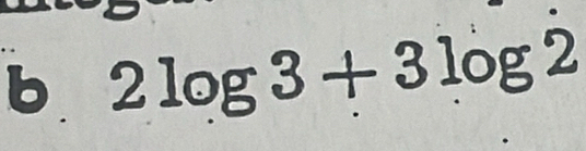 2log 3+3log 2