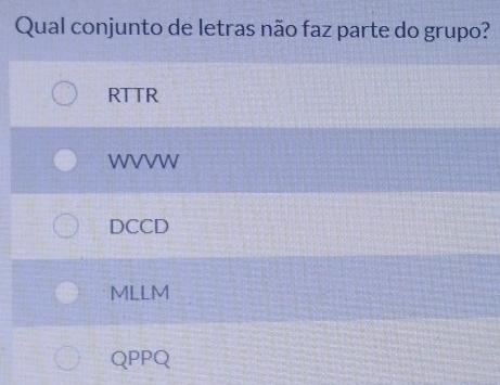 Resolvido:Qual conjunto de letras não faz parte do grupo? RTTR WVVW ...