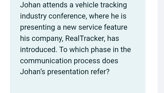 Solved: Johan attends a vehicle tracking industry conference, where he ...