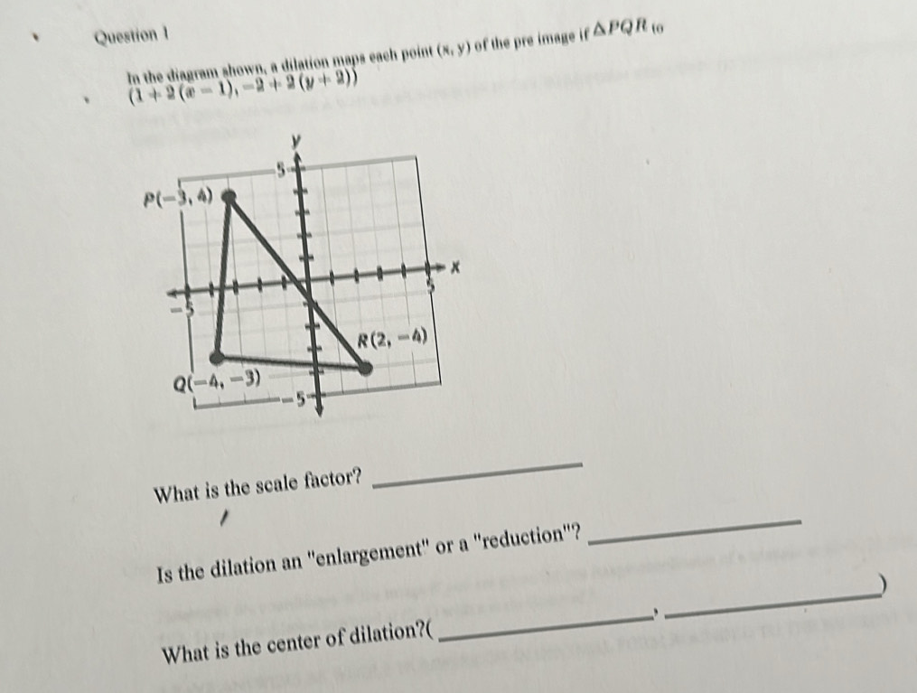 Solved: In the diagram shown, a dilation maps each point (1+2(x-1),-2+2 ...