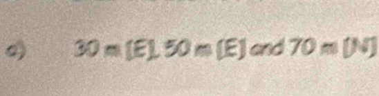 30m(E).50m(E) and 70m[N]