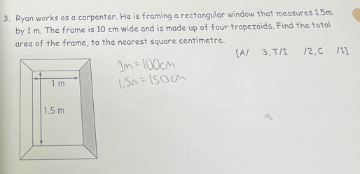 Solved: Ryan works as a carpenter. He is framing a rectangular window ...