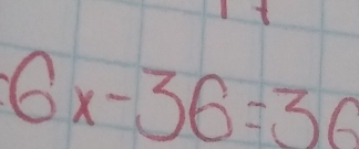 6x-36=36