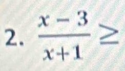  (x-3)/x+1 ≥