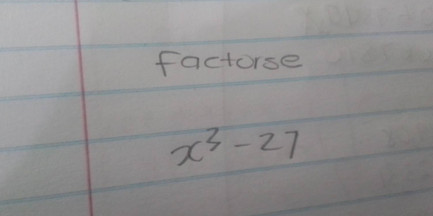 factorse
x^3-27