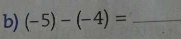 (-5)-(-4)= _