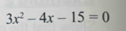 3x^2-4x-15=0