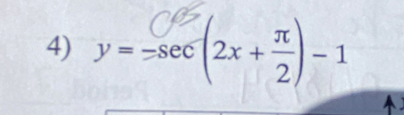 y==sec(2x+÷) -1