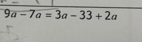 9a-7a=3a-33+2a