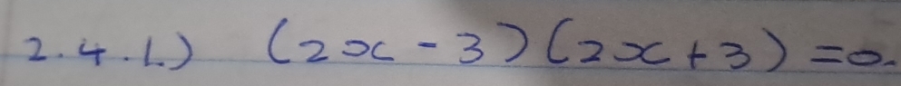 ) (2x-3)(2x+3)=0.