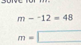 m-^-12=48
m=□