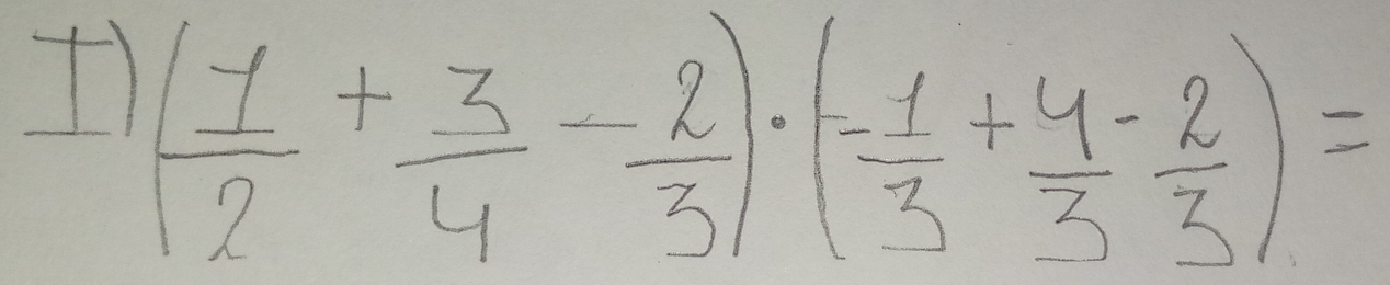 ( 1/2 + 3/4 - 2/3 )· ( 1/3 + 4/3 - 2/3 )=