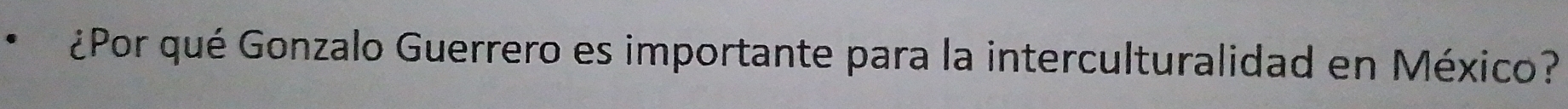 ¿Por qué Gonzalo Guerrero es importante para la interculturalidad en México?