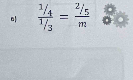 frac ^1/_4= (2/5)/m 