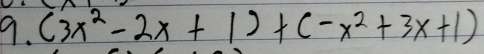 (3x^2-2x+1)+(-x^2+3x+1)