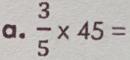  3/5 * 45=