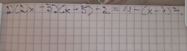 (2x-3)(x+5)-2=11-(x-1)^2