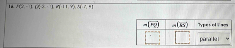 P(2,-1),Q(-3,-1),R(-11,9),S(-7,9)