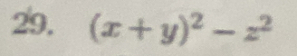 (x+y)^2-z^2