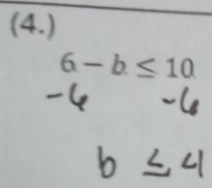 (4.)
6-b≤ 10