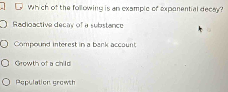 Solved: Which of the following is an example of exponential decay ...
