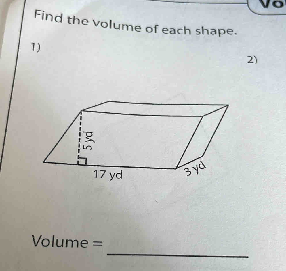 Find the volume of each shape. 
1) 
2) 
_
Volume =