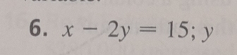 x-2y=15; y