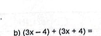 (3x-4)+(3x+4)=