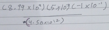  ((8.99* 10^9)(5* 10^9C-1* 10^(-1)))/(4.50* 10^(12)) 