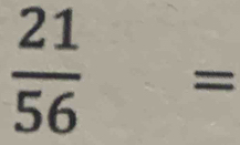 frac 21(56)° frac  □  =