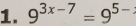 9^(3x-7)=9^(5-)