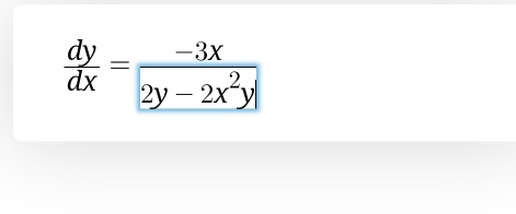  dy/dx = (-3x)/2y-2x^2y 