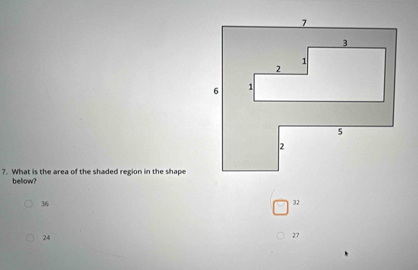 What is the area of the shaded region in the shape
below?
36
32
24
27