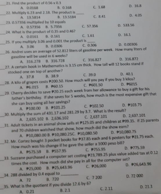 Solved: Find the product of 0.56 x 0.3 A、 0.0168 B、 0.168 C. 1.68 D. 16 ...