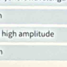 high amplitude