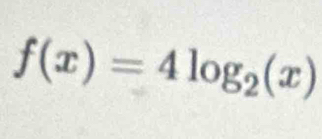 f(x)=4log _2(x)