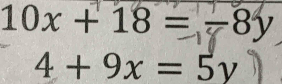 10x + 18 = −8y
4+9x=5y