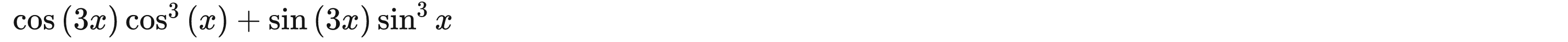 cos (3x)cos^3(x)+sin (3x)sin^3x