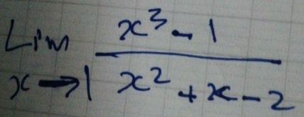 limlimits _xto 1 (x^3-1)/x^2+x-2 