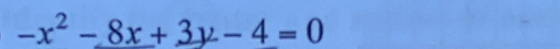 -x^2-8x+3y-4=0