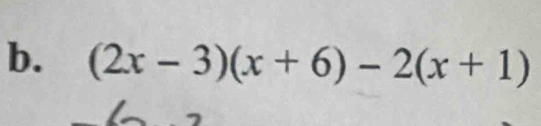 (2x-3)(x+6)-2(x+1)