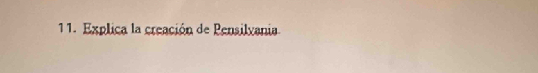 Explica la creación de Pensilvania