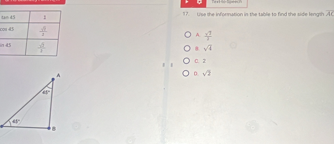Text-to-Speech
17. Use the information in the table to find the side length overline AC
c
A.  sqrt(2)/2 
B. sqrt(4)
C. 2
Ⅱ Ⅱ
D. sqrt(2)
