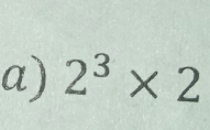 2^3* 2