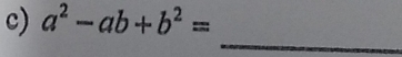 a^2-ab+b^2=
_