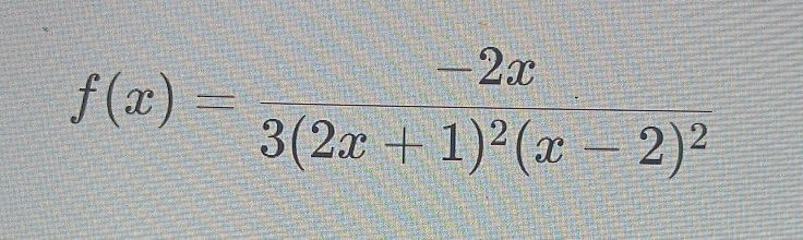 f(x)=frac -2x3(2x+1)^2(x-2)^2