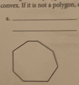 convex. If it is not a polygon, 
a._ 
_