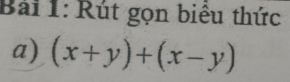 Rút gọn biểu thức 
a) (x+y)+(x-y)