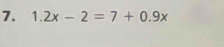 1.2x-2=7+0.9x