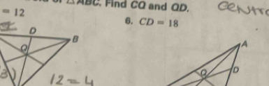 △ ABC Find CQ and QD.
=12
6. CD=18